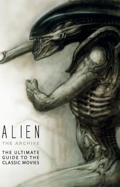 Alien: The Archive-The Ultimate Guide to the Classic Movies