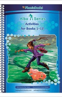 Phonic Books Alba Activities: Activities Accompanying Alba Books for Older Readers (CVC, Consonant Blends and Consonant Teams, Alternative Spellings for Vowel Sounds - ai, ay, a-e, a)