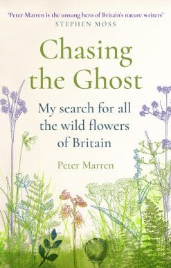 Chasing the Ghost: My Search for all the Wild Flowers of Britain