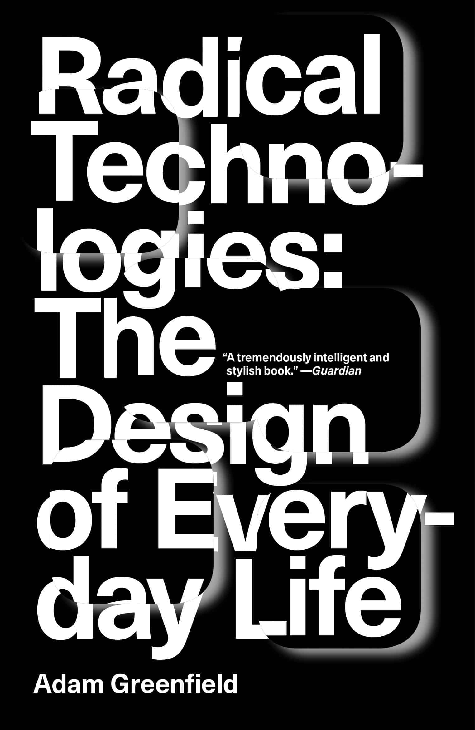 9781784780456 Radical Technologies: The Design of Everyday Life