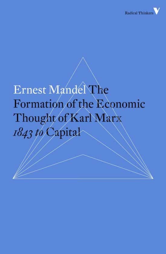 1843 to Capital: The Formation of the Economic Thought of Karl Marx