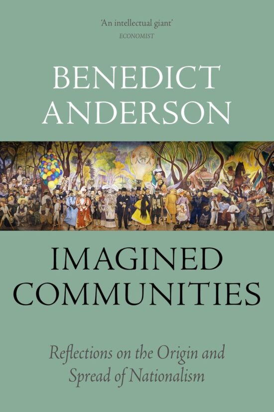 Reflections on the Origin and Spread of Nationalism: Imagined Communities