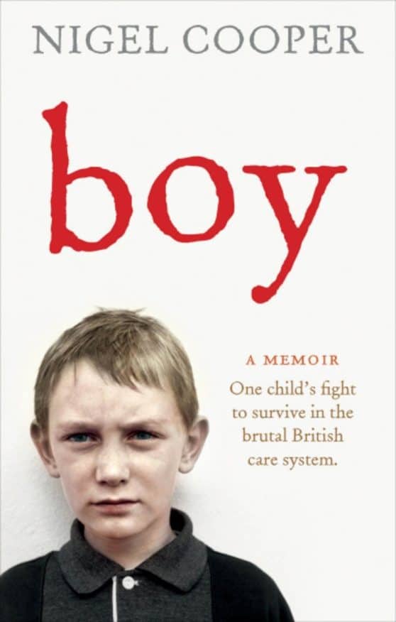 Boy: A Memoir: One Child's Fight to Survive in the Brutal British Care System