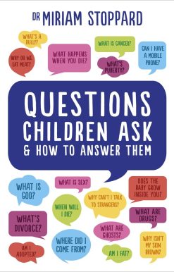 Questions Children Ask and How to Answer Them: