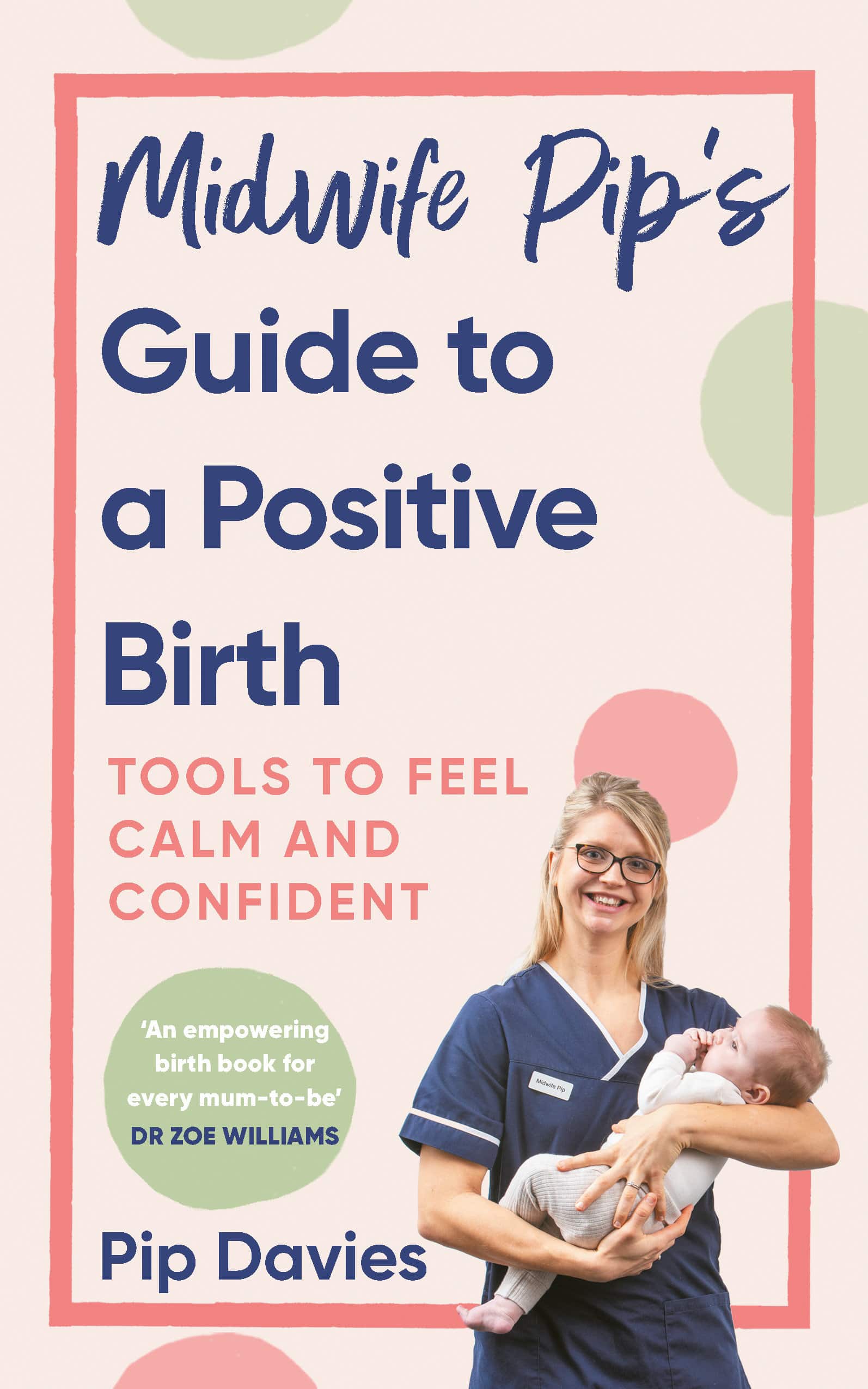 9781785044786 Midwife Pip's Guide to a Positive Birth: Tools to Feel Calm and Confident