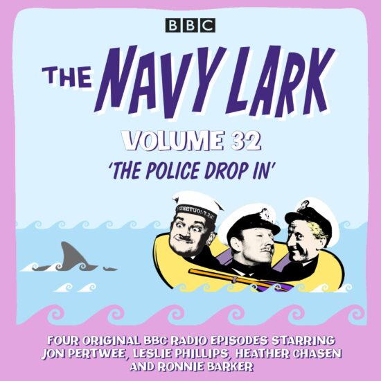 The Classic BBC Radio Sitcom: The Navy Lark: Volume 32