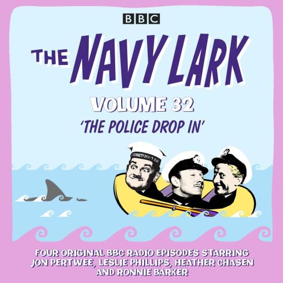 The Classic BBC Radio Sitcom: The Navy Lark: Volume 32