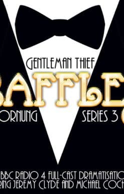 Raffles: Series 3: BBC Radio 4 full-cast drama