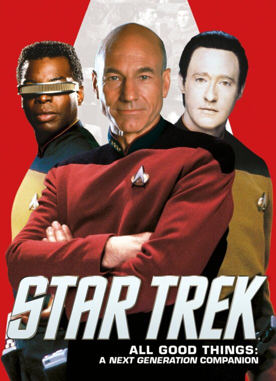 Star Trek: All Good Things. A Next Generation Companion: