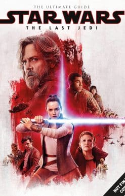 Star Wars: The Last Jedi The Ultimate Guide