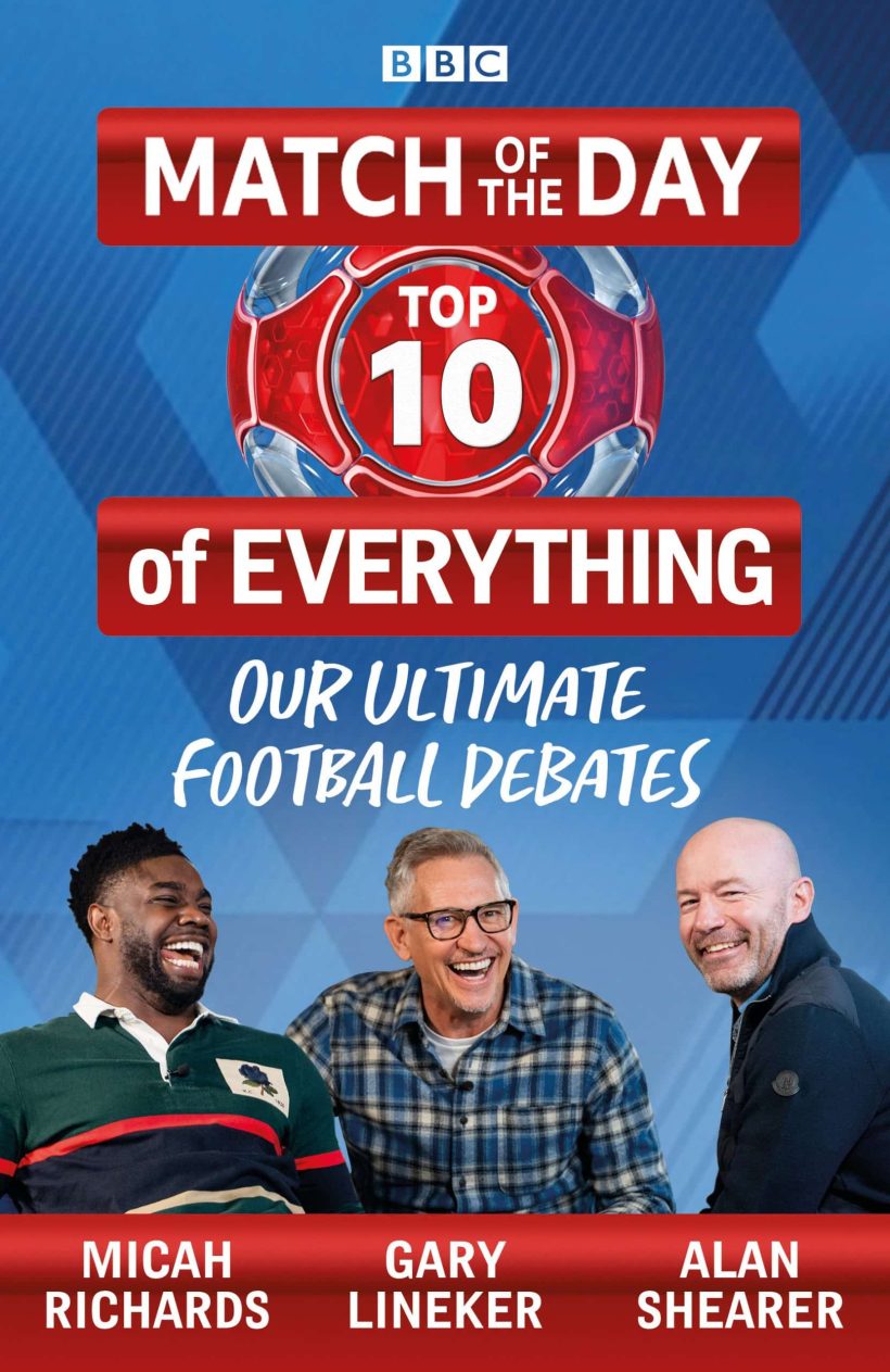 Our Ultimate Football Debates: Match of the Day: Top 10 of Everything 2 Our Ultimate Football Debates: Match of the Day: Top 10 of Everything