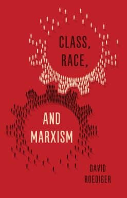 Class, Race, and Marxism