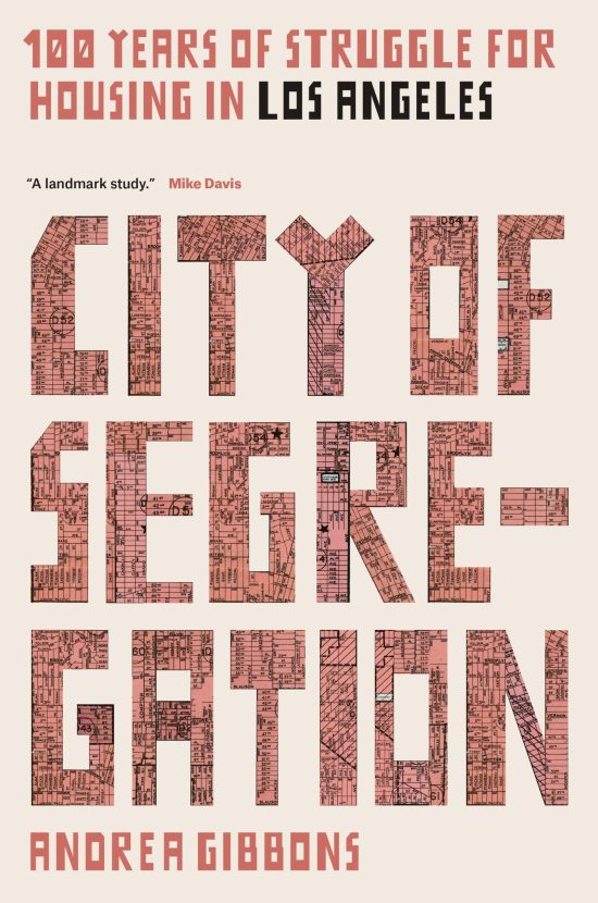 100 Years of Struggle for Housing in Los Angeles: City of Segregation