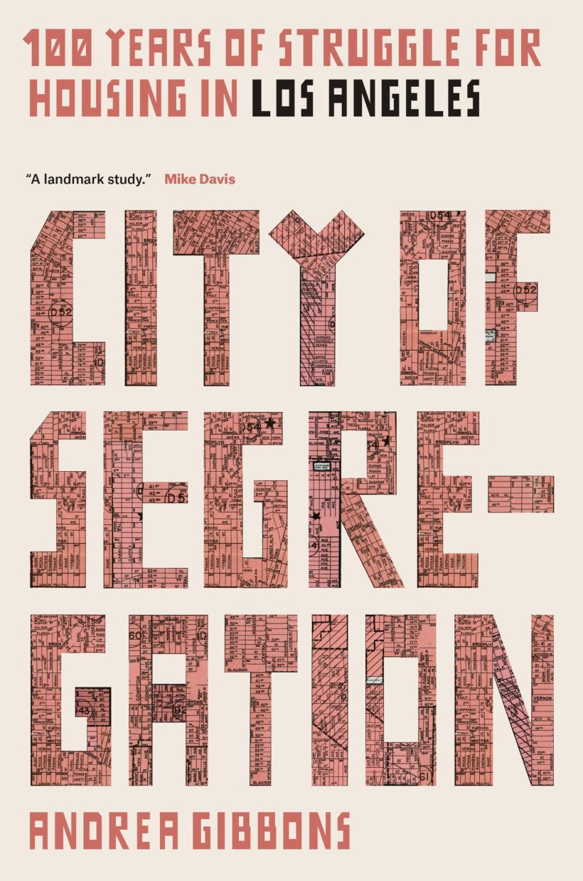 100 Years of Struggle for Housing in Los Angeles: City of Segregation