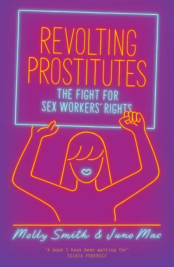The Fight for Sex Workers' Rights: Revolting Prostitutes