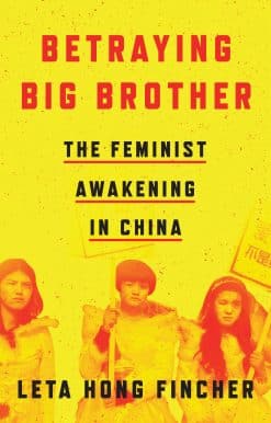 Betraying Big Brother: The Feminist Awakening in China