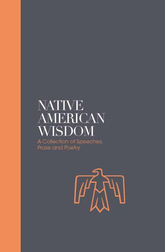 Native American Wisdom: A Spiritual Tradition at One With Nature