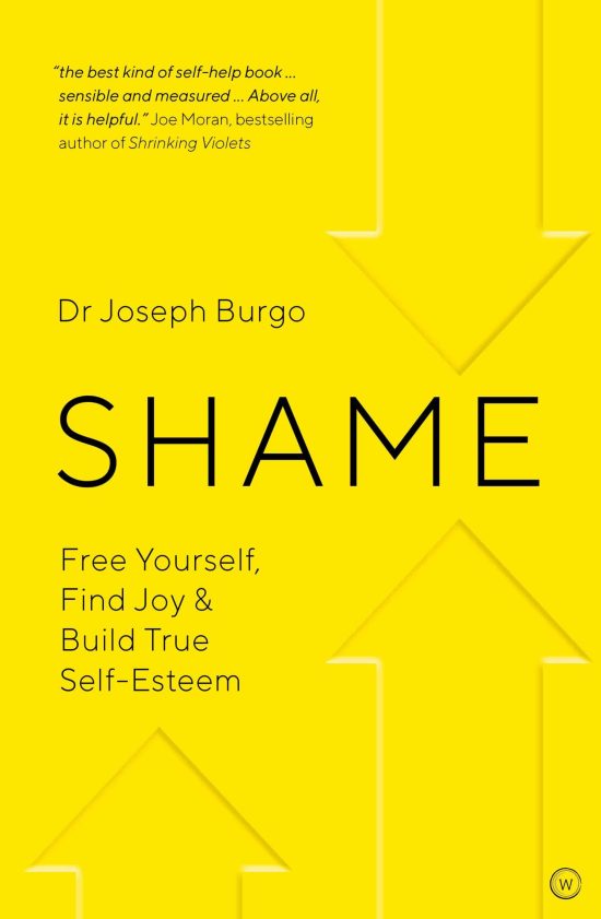 Shame: Free Yourself, Find Joy and Build True Self Esteem
