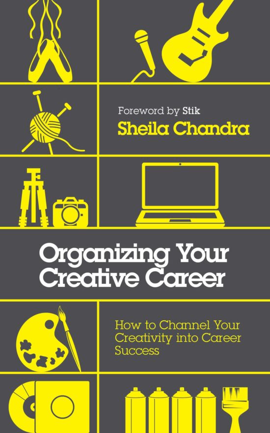 How to Channel Your Creativity into Career Success: Organizing Your Creative Career