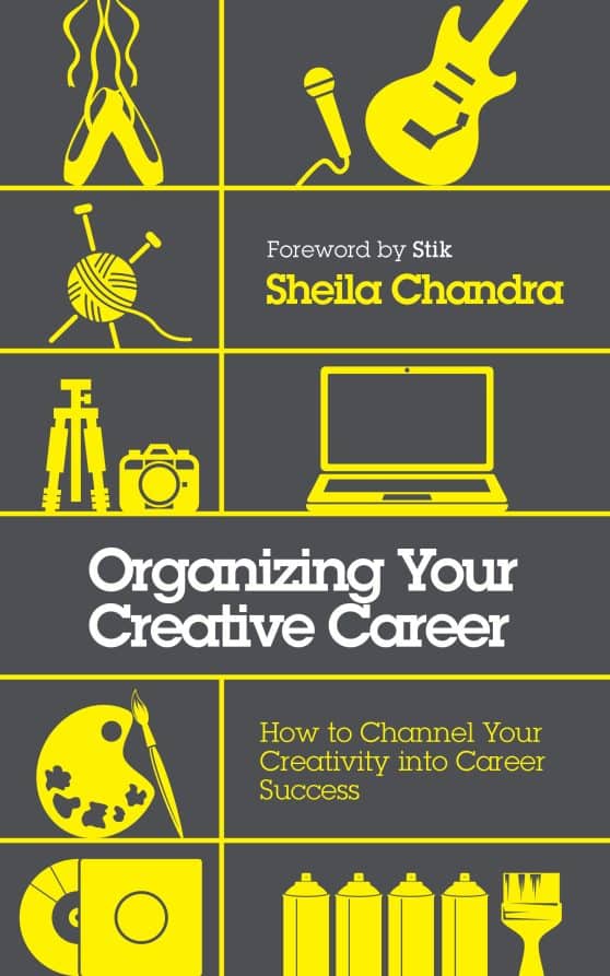 How to Channel Your Creativity into Career Success: Organizing Your Creative Career
