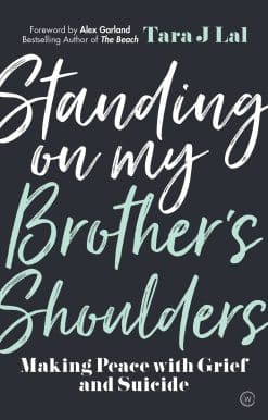 Standing on My Brother's Shoulders: Making Peace with Grief and Suicide