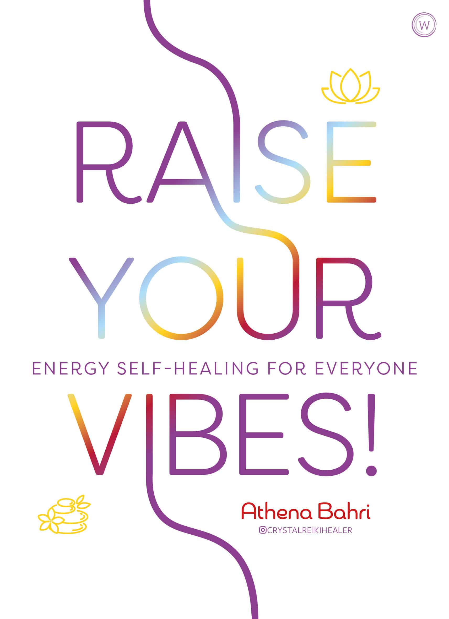 9781786784827 Raise Your Vibes!: Energy Self-healing for Everyone