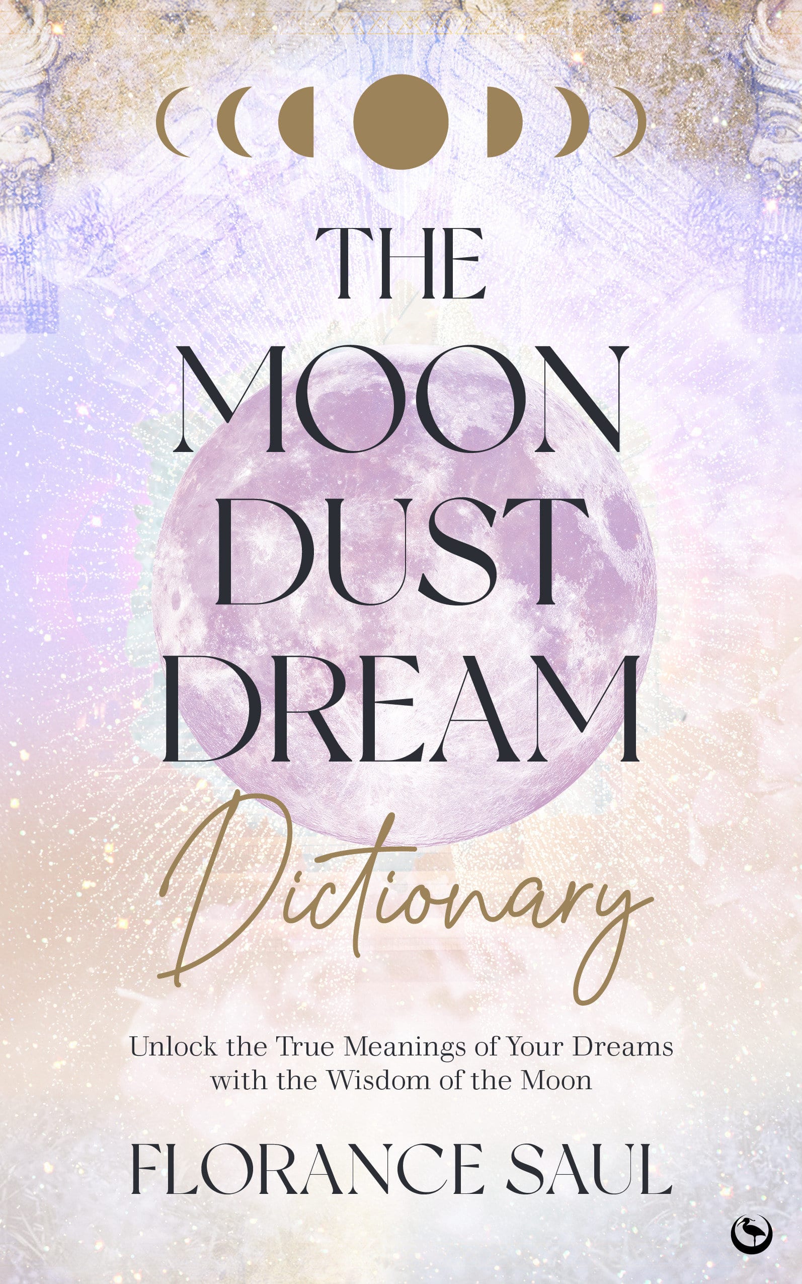 9781786787439 The Moon Dust Dream Dictionary: Unlock the true meanings of your dreams with the wisdom of the moon