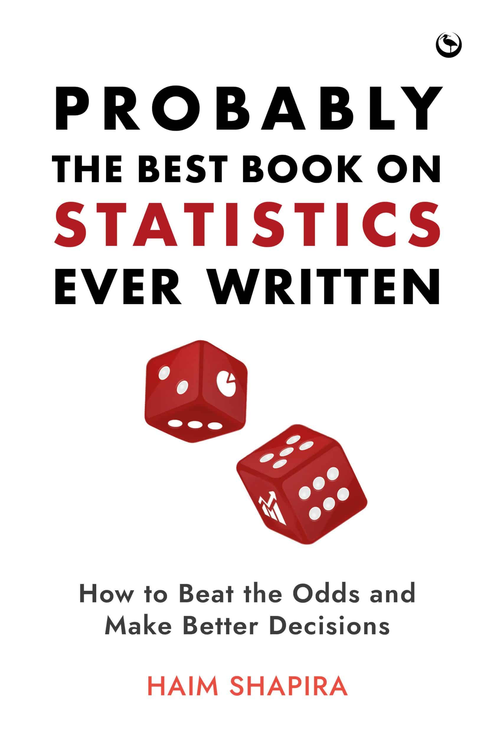 9781786787743 Probably the Best Book on Statistics Ever Written: How to Beat the Odds and Make Better Decisions