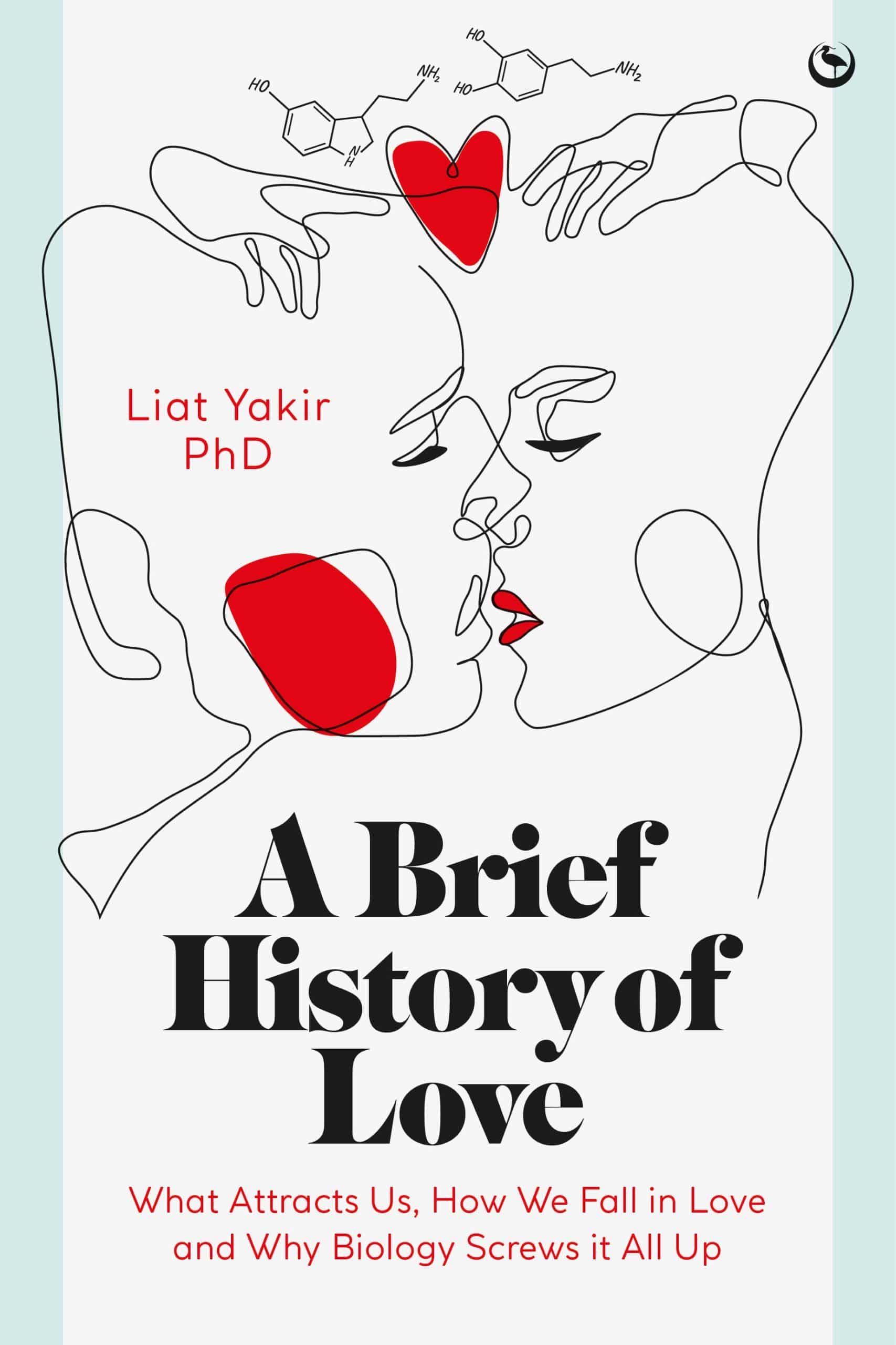 9781786788238 A Brief History of Love: What Attracts Us, How We Fall in Love and Why Biology Screws it All Up