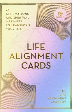 The Life Alignment Cards: 48 spiritual messages for a journey of transformation and personal healing