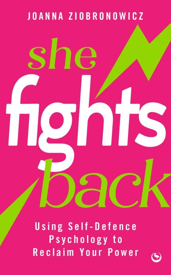 Using self-defence psychology to reclaim your power: She Fights Back