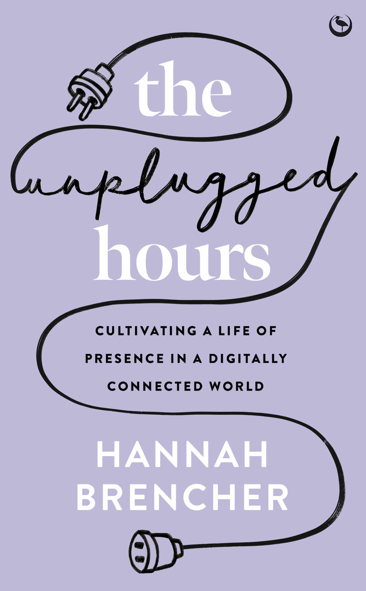 9781786788801 Cultivating a Life of Presence in a Digitally Connected World: The Unplugged Hours