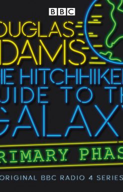 The Primary Phase: The Hitchhiker's Guide To The Galaxy