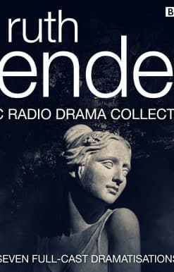 Ruth Rendall BBC Radio Drama Collection: Seven full-cast dramatisations