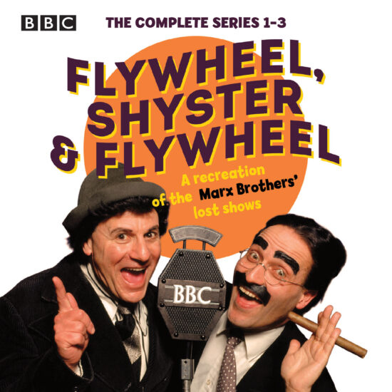 Flywheel, Shyster and Flywheel: The Complete Series 1-3: A recreation of the Marx Brothers# lost shows
