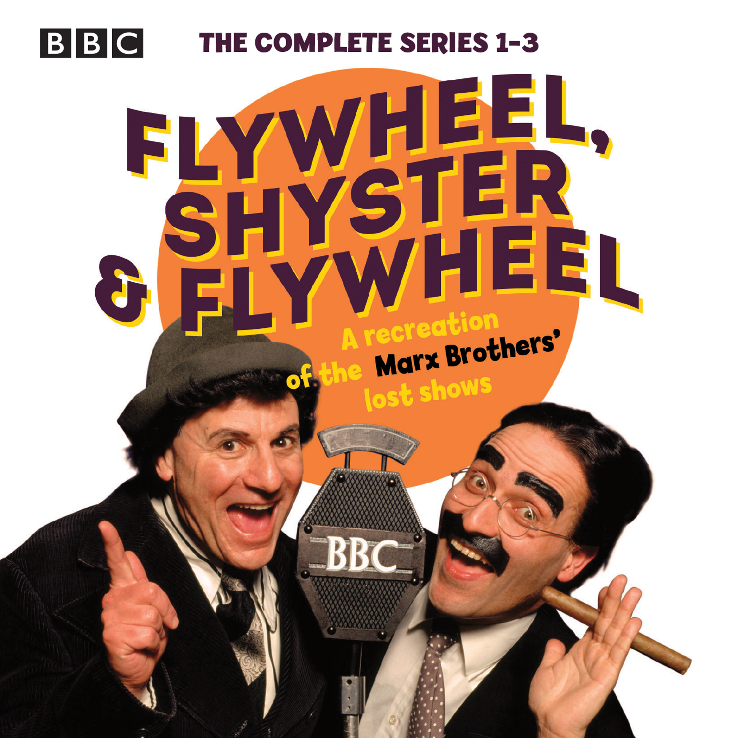 Flywheel, Shyster and Flywheel: The Complete Series 1-3: A recreation of the Marx Brothers# lost shows