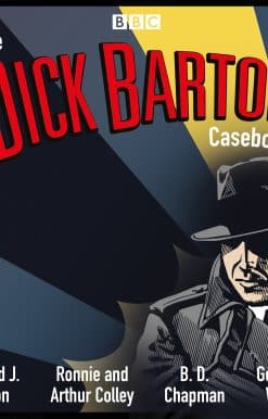 A BBC Radio Collection: The Dick Barton Casebook