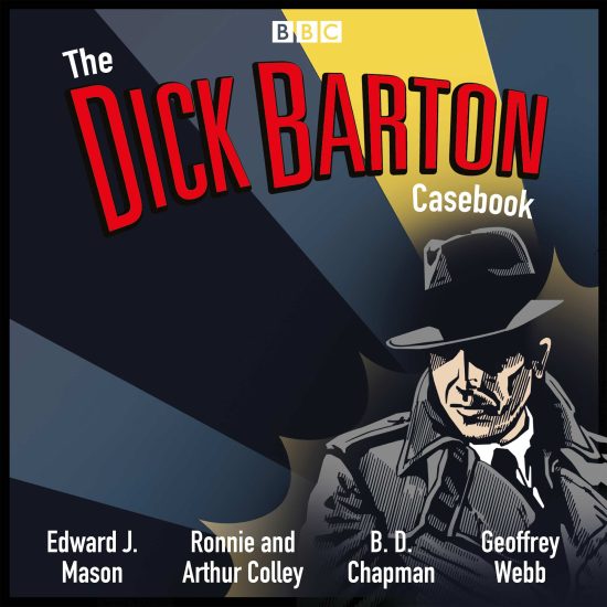 A BBC Radio Collection: The Dick Barton Casebook
