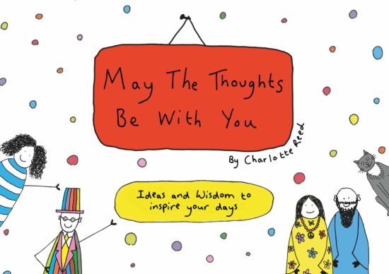May the Thoughts Be with You: Ideas and Wisdom to Inspire Your Days