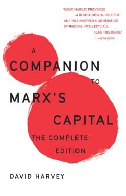 The Complete Edition: A Companion To Marx's Capital