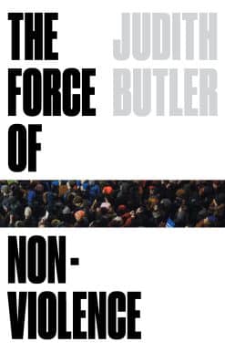 The Force of Nonviolence: An Ethico-Political Bind
