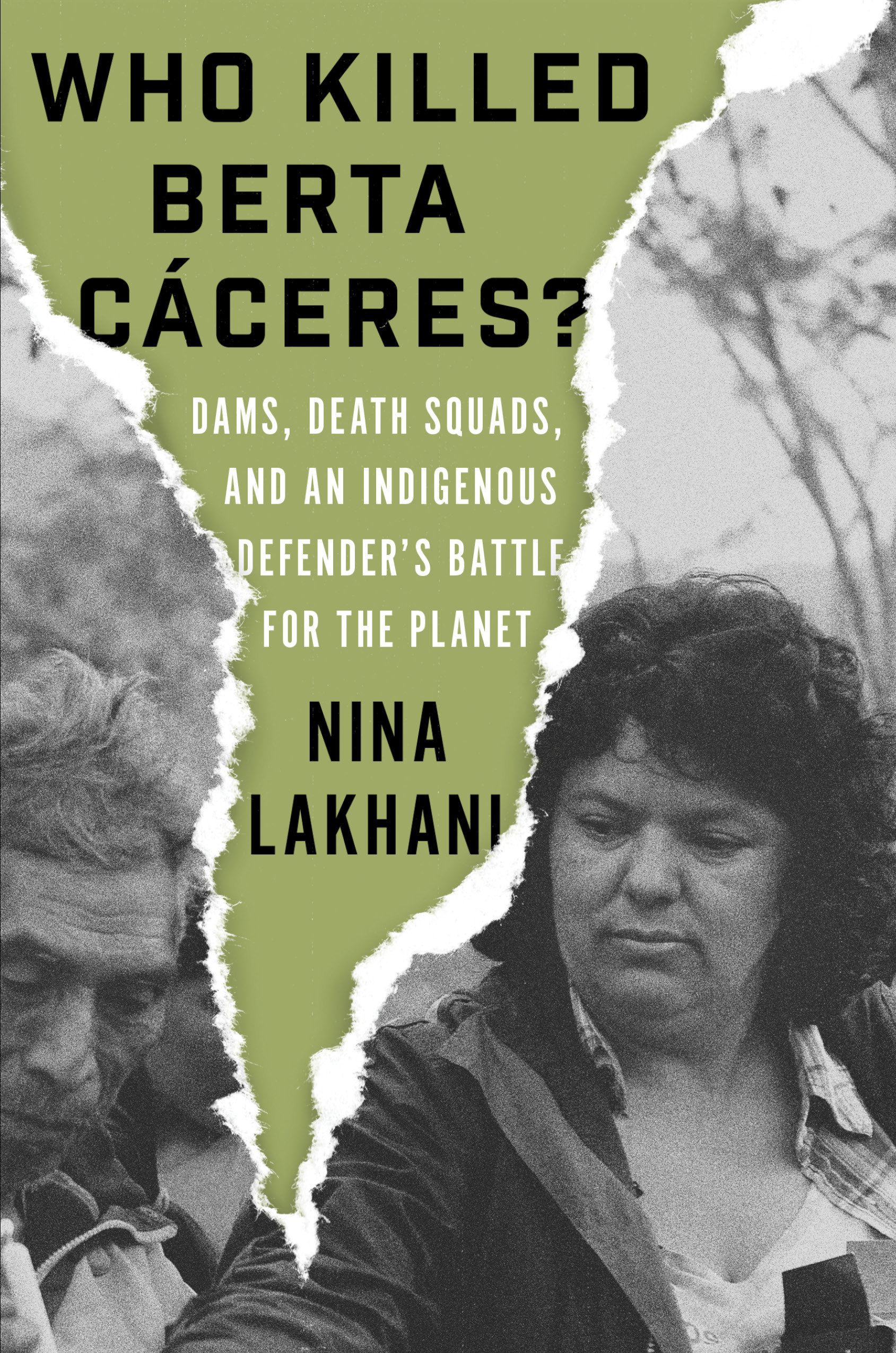 9781788733069 Who Killed Berta Caceres?: Dams, Death Squads, and an Indigenous Defender's Battle for the Planet