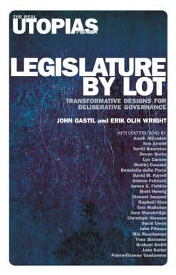 Legislature by Lot: Transformative Designs for Deliberative Governance