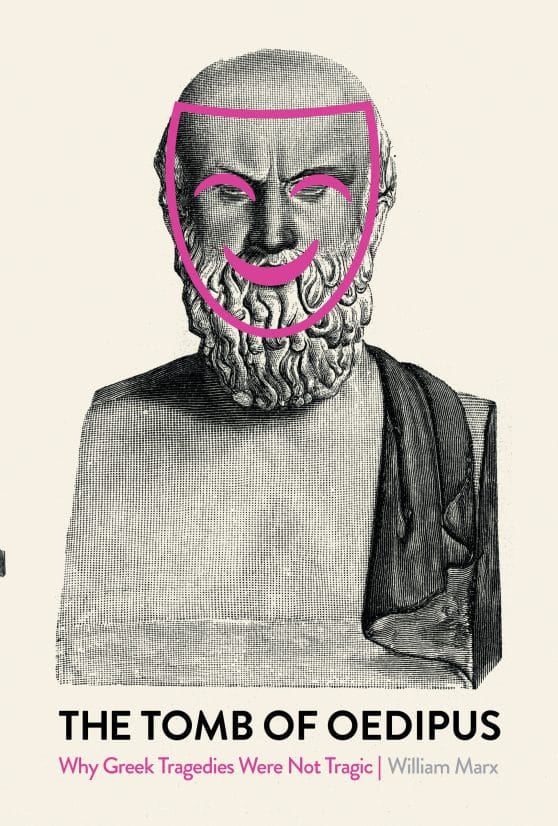 Why Greek Tragedies Were not Tragic: The Tomb of Oedipus