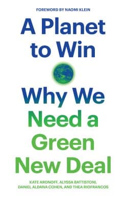 A Planet to Win: Why We Need a Green New Deal