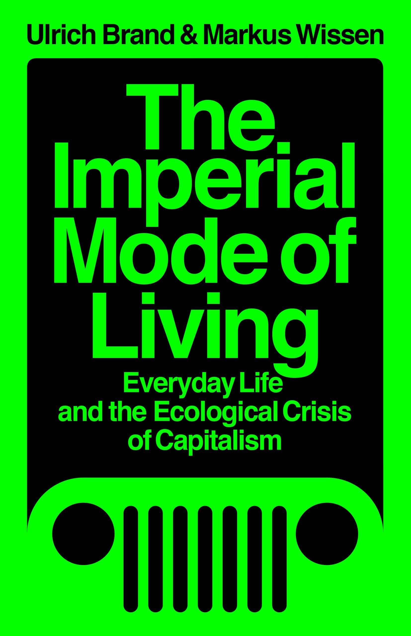 9781788739122 The Imperial Mode of Living: Everyday Life and the Ecological Crisis of Capitalism