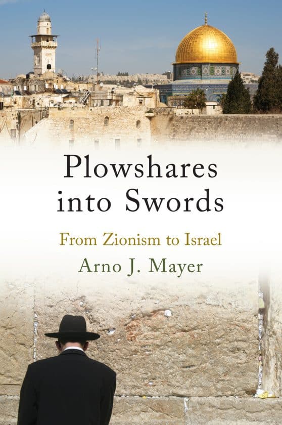 From Zionism to Israel: Plowshares into Swords