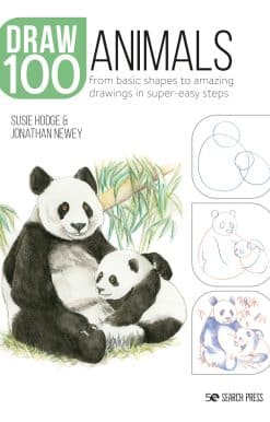 Draw 100: Animals: From basic shapes to amazing drawings in super-easy steps