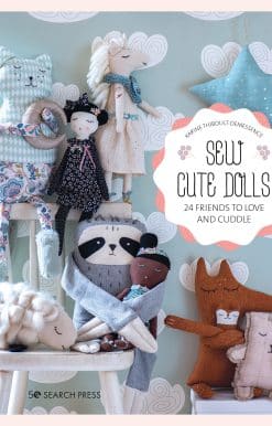 Sew Cute Toys: 24 gifts to make and treasure