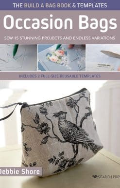 Sew 15 stunning projects and endless variations: The Build a Bag Book: Occasion Bags (paperback edition)